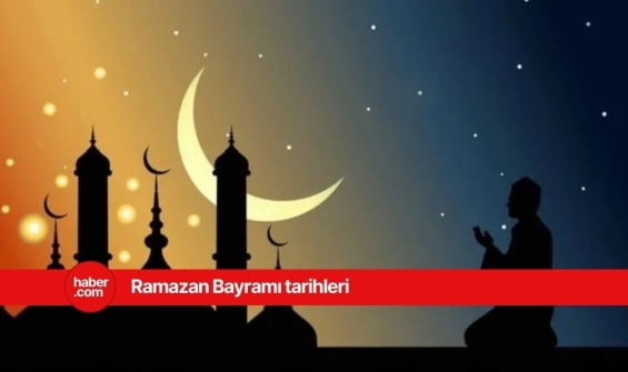 2025 Ramazan Bayramı tarihleri ve günleri! Ramazan Bayramı hangi gün başlayacak, bitecek?